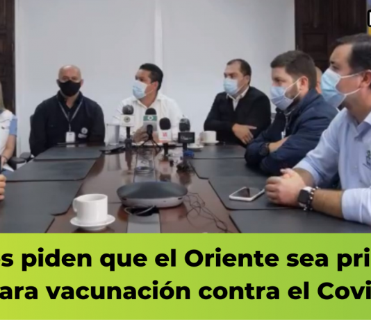 Alcaldes piden que el Oriente sea priorizado para vacunación contra el Covid