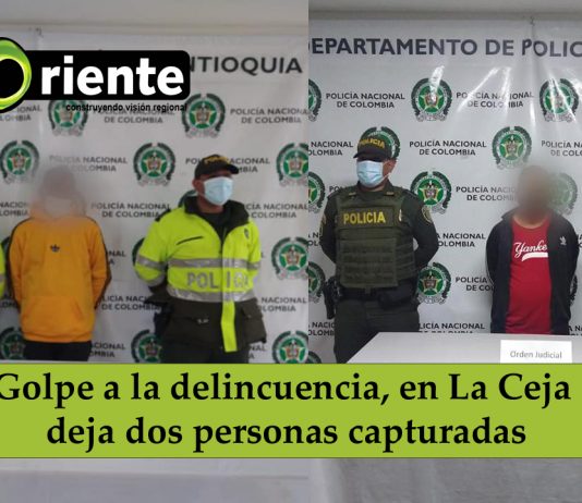 Golpe a la delincuencia, en La Ceja deja dos personas capturadas