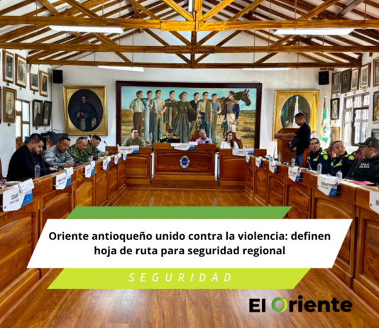 Oriente antioqueño unido contra la violencia: definen hoja de ruta para seguridad regional
