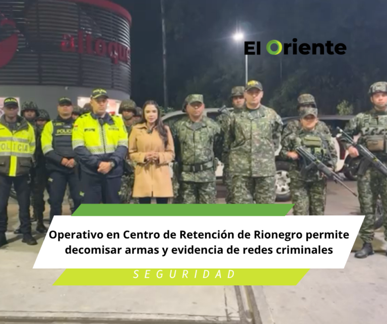 Operativo en Centro de Retención de Rionegro permite decomisar armas y evidencia de redes criminales