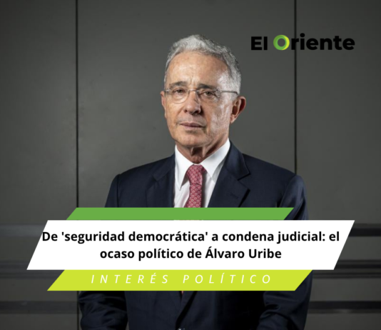 De ‘seguridad democrática’ a condena judicial: el ocaso político de Álvaro Uribe