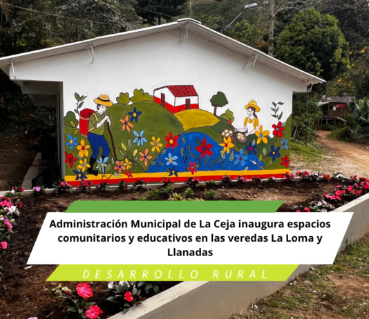La Administración Municipal de La Ceja inaugura espacios comunitarios y educativos en las veredas La Loma y Llanadas