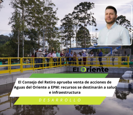 El Concejo de El Retiro aprueba venta de acciones de Aguas del Oriente a EPM: recursos se destinarán a salud e infraestructura