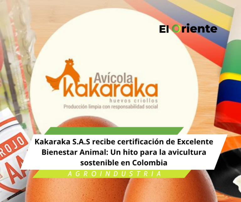 Kakaraka S.A.S recibe certificación de Excelente Bienestar Animal: Un hito para la avicultura sostenible en Colombia