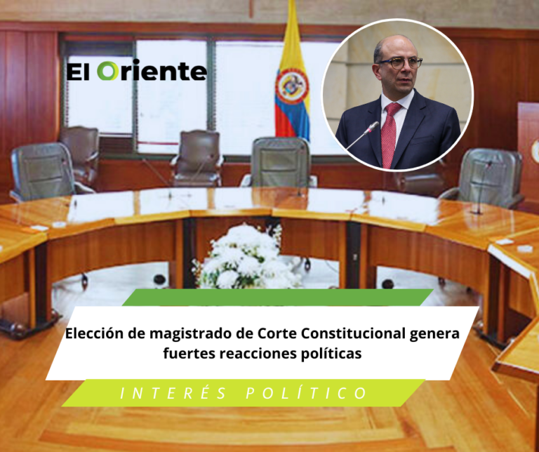 Elección de magistrado de Corte Constitucional genera fuertes reacciones políticas Elección de magistrado de Corte Constitucional genera fuertes reacciones políticas